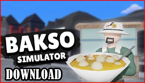 Download Bakso Simulator Mod Apk Versi Unlocked All Fitur Terbaru 2022