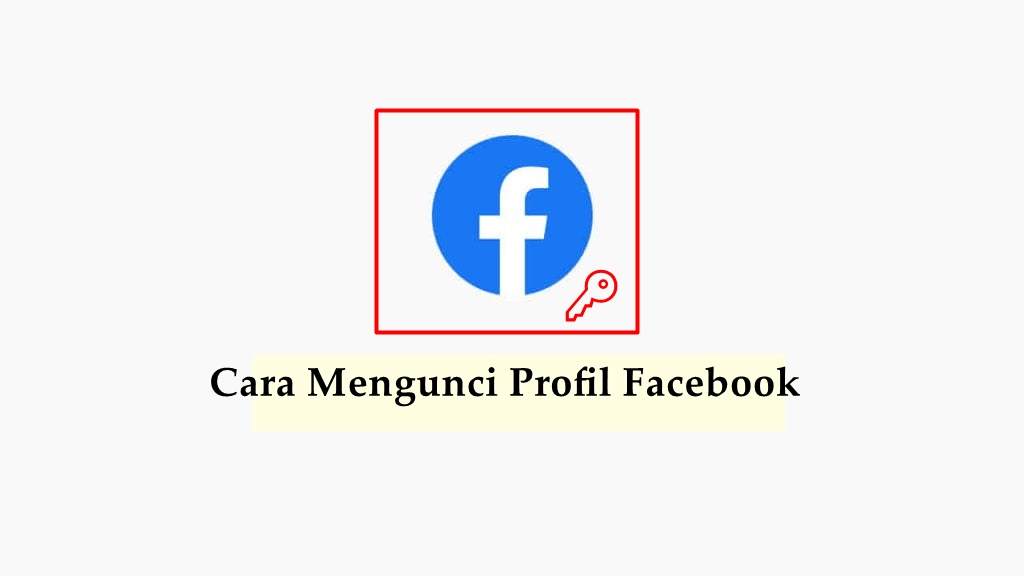 Cara-Mengunci-Profil-Facebook-1024x576